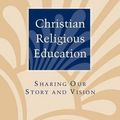 Cover Art for 9780787947859, Christian Religious Education by Groome, Thomas H.
