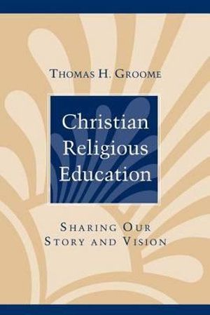 Cover Art for 9780787947859, Christian Religious Education by Groome, Thomas H.