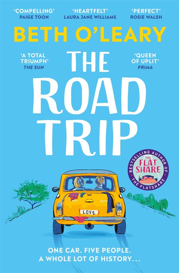 Cover Art for 9781529409086, The Road Trip: The heart-warming new novel from the author of The Flatshare and The Switch by Beth O'Leary