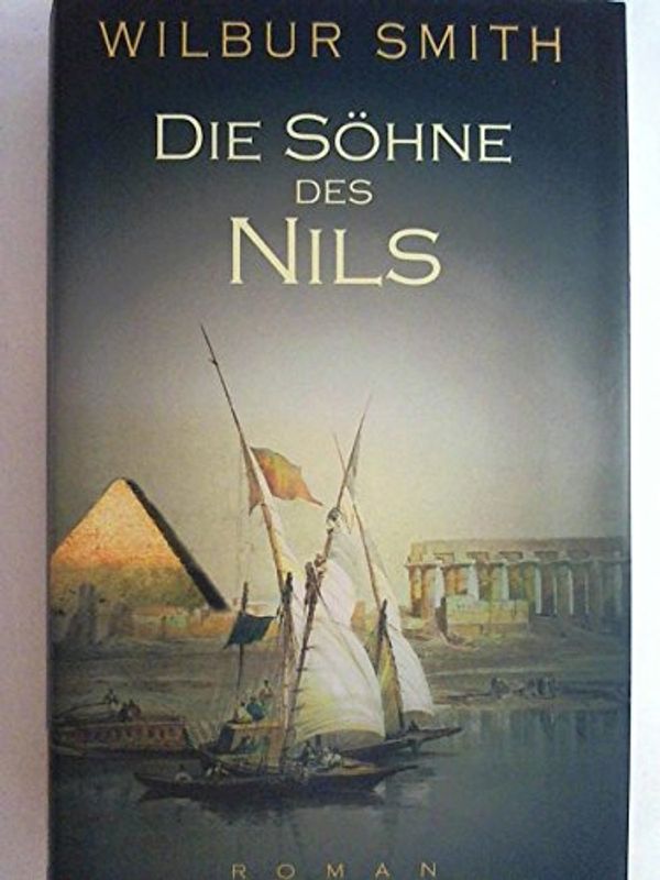 Cover Art for 9783828970014, Die Söhne des Nils (Livre en allemand) by Wilbur A. Smith