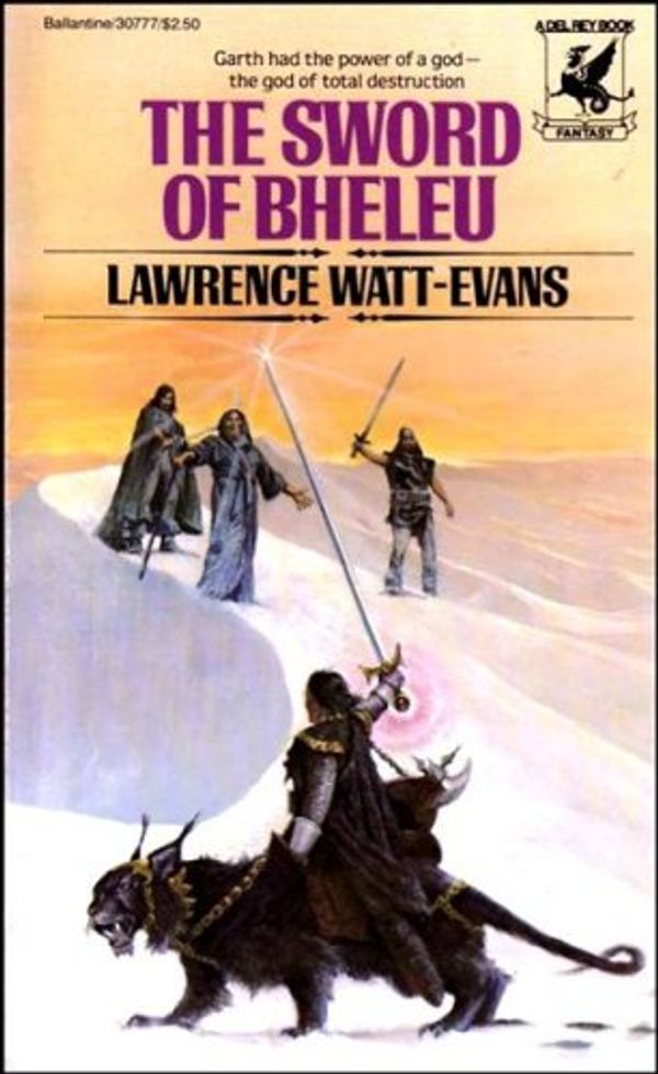 Cover Art for 9780345307774, The Sword of Bheleu by Evans Lawrence Watt