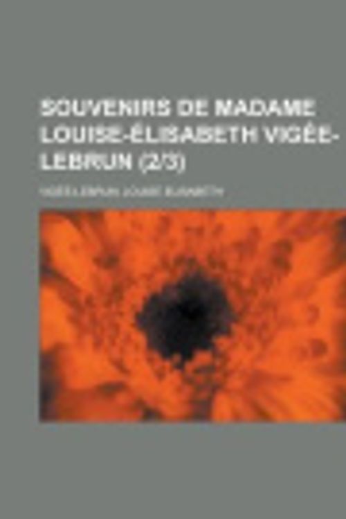 Cover Art for 9781155130880, Souvenirs de Madame Louise-Lisabeth Vige-Lebrun (1]3) by Louise-Elisabeth Vige-Lebrun