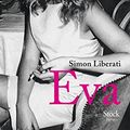 Cover Art for 9782234077294, Eva: Roman by Simon Liberati