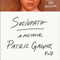 Cover Art for B0C7RKQRG8, Sociopath by Patric Gagne