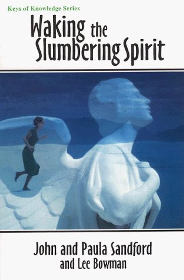 Cover Art for B01FEKS0XO, Waking the Slumbering Spirit (Keys of Knowledge) by John Sandford (1993-08-01) by John Sandford;Paula Sandford;Lee Bowman