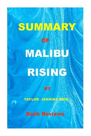 Cover Art for B0982CKVXG, SUMMARY OF MALIBU RISING: A Novel By Taylor Jenkins Reid by Book Reviews