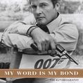 Cover Art for 9781843173328, My Word is My Bond by Moore KBE., Sir Roger
