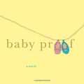 Cover Art for 9781250042347, Baby Proof by Emily Giffin