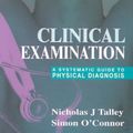 Cover Art for 9780632059713, Clinical Examination: A Systematic Guide to Physical Diagnosis by Nicholas J. Talley