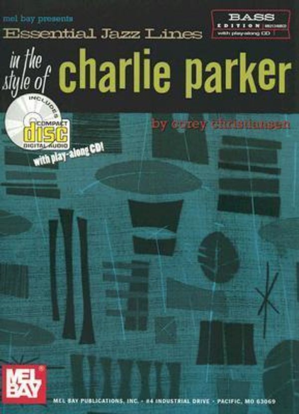 Cover Art for 9780786673353, Essential Jazz Lines in the Style of Charlie Parker, Bass Edition by Corey Christiansen