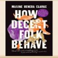 Cover Art for 9780369380715, How Decent Folk Behave by Maxine Beneba Clarke