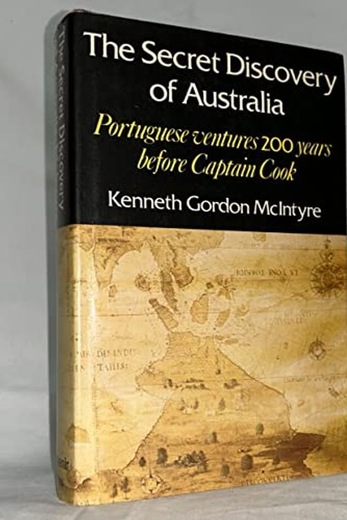 Cover Art for 9780285623033, The Secret Discovery of Australia. Portuguese Ventures 200 Years Before Captain Cook. by Kenneth Gordon McIntyre