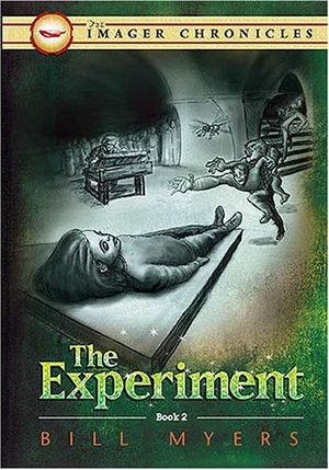 Cover Art for 9781400307456, The Experiment by Bill Myers