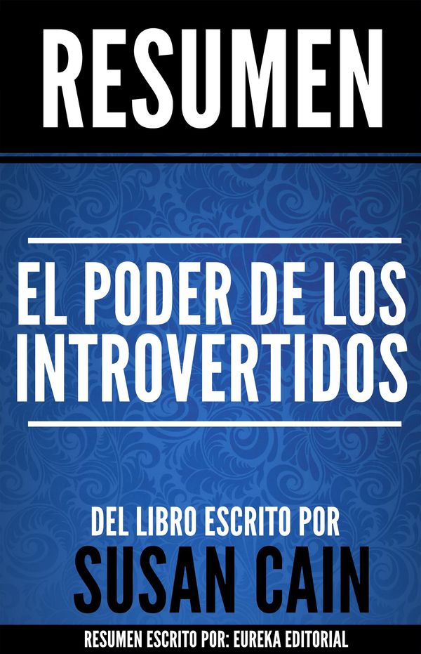 Cover Art for 9781370488001, El Poder de los Introvertidos (Quiet - The Power of Introverts): Resumen del libro de Susan Cain by Eureka Editorial