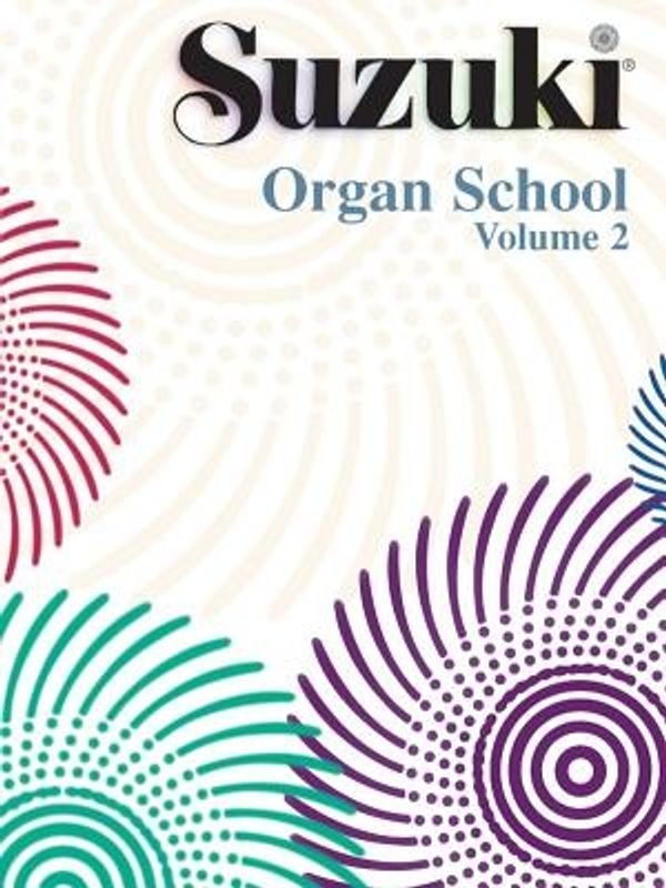 Cover Art for 9781589513778, Suzuki Organ School, Volume 2 by Alfred Music
