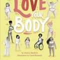 Cover Art for 9780711252424, Love Your Body by Jessica Sanders