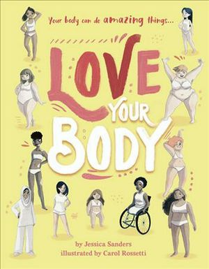Cover Art for 9780711252424, Love Your Body by Jessica Sanders
