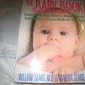 Cover Art for 9780316779067, The Baby Book: Everything You Need to Know About Your Baby from Birth to Age Two by William Sears, Martha Sears