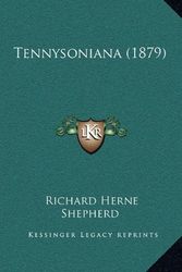 Cover Art for 9781165192717, Tennysoniana (1879) by Richard Herne Shepherd