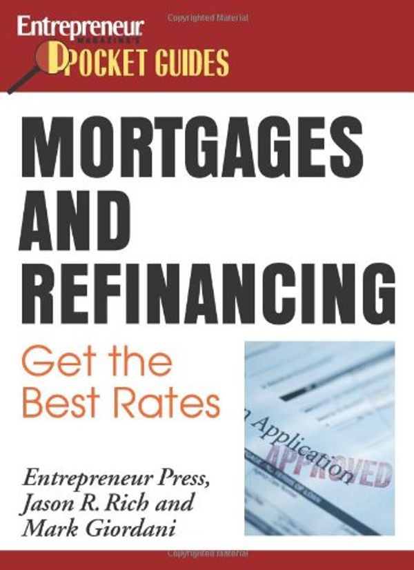 Cover Art for 9781599180397, Mortgages and Refinancing : Get the Best Rates (Mortgages & Refinancing) by Jason R. Rich