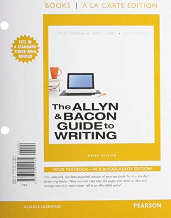 Cover Art for 9780134022703, The Allyn & Bacon Guide to Writing, Brief Edition, Books a la Carte Edition Plus Mywritinglab -- Access Card Package by John D. Ramage, John C. Bean, June Johnson