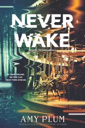 Cover Art for 9780062429919, Neverwake (Dreamfall) by Amy Plum