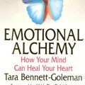 Cover Art for B0041OT95S, Emotional Alchemy: How Your Mind Can Heal Your Heart by Bennett-Goleman, Tara