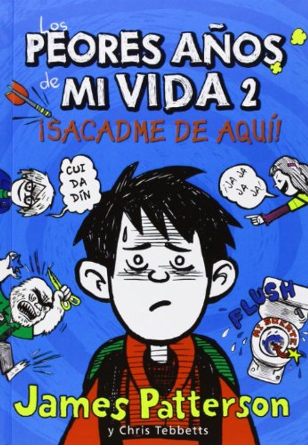 Cover Art for 9788424647568, Los peores años de mi vida 2. ¡Sacadme de aquí! by James Patterson, Chris Tebbetts