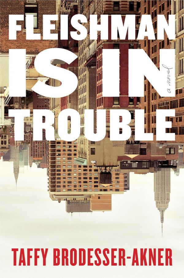 Cover Art for 9780525510871, Fleishman Is in Trouble by Brodesser-Akner, Taffy