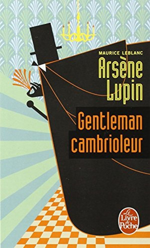 Cover Art for 9782253002826, Arsène Lupin Gentleman Cambrioleur by Maurice Leblanc