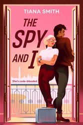 Cover Art for 9780593550304, Spy and I, The by Tiana Smith