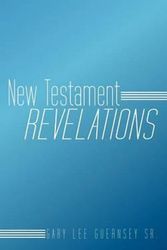 Cover Art for 9781449730024, New Testament Revelations by Gary Lee Guernsey Sr.