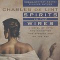 Cover Art for 9780312873981, Spirits in the Wires by Charles de Lint