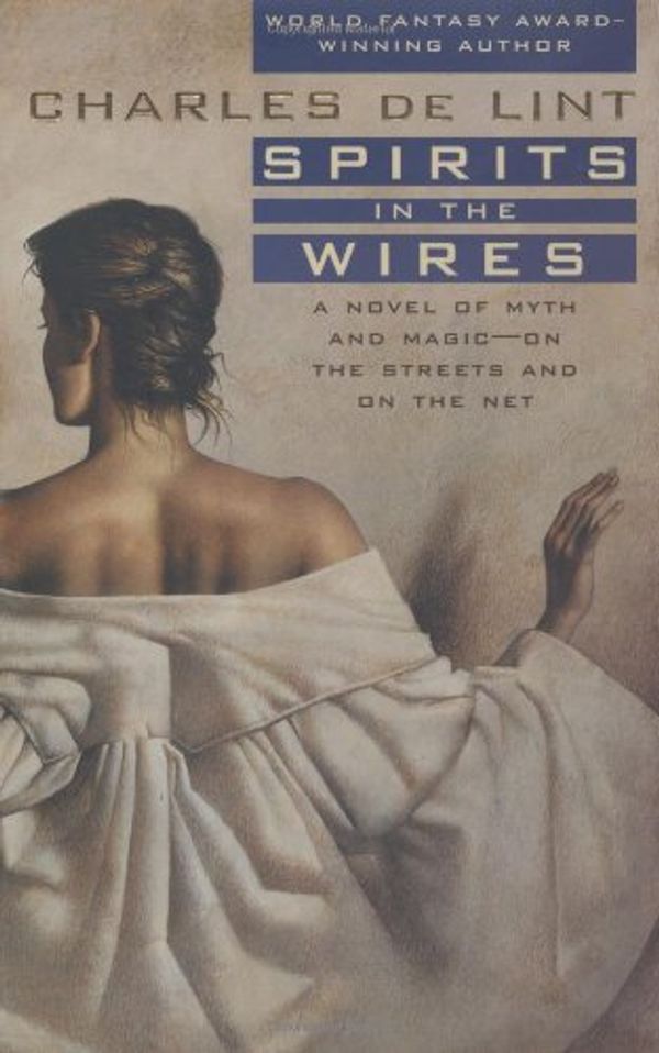 Cover Art for 9780312873981, Spirits in the Wires by Charles de Lint