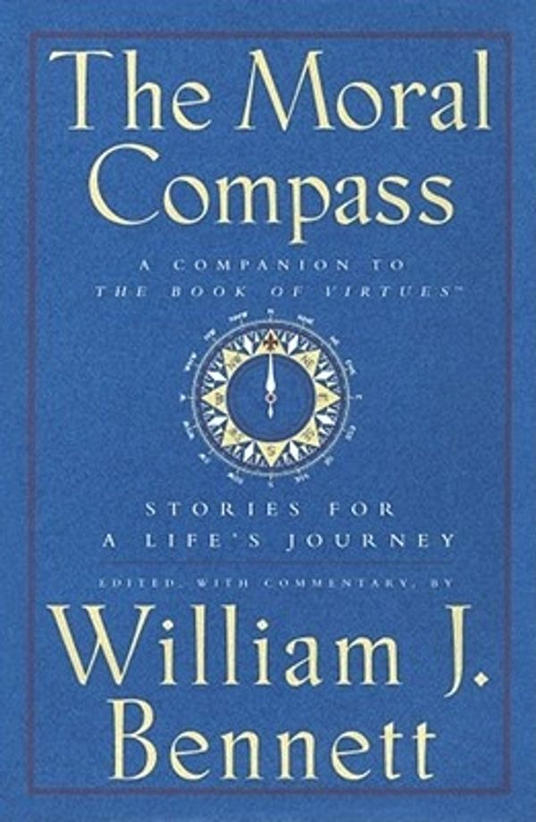 Cover Art for 9780684803135, The Moral Compass by William J. Bennett