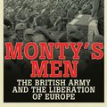 Cover Art for 9780300205343, Monty's Men: The British Army and the Liberation of Europe by John Buckley