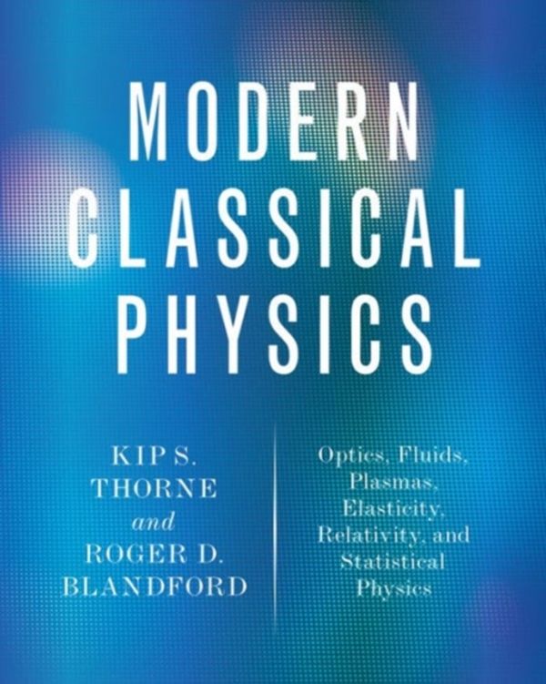 Cover Art for 9780691159027, Modern Classical Physics by Kip S. Thorne, Roger D. Blandford
