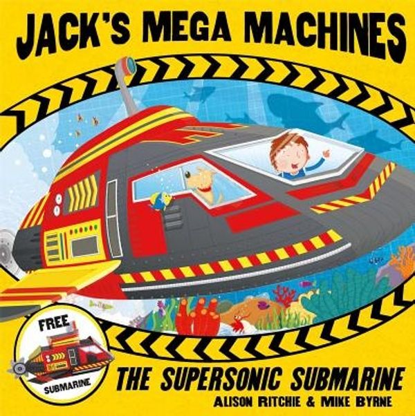 Cover Art for 9780857075697, Jack's Mega Machines: Supersonic Submarine by Alison Ritchie