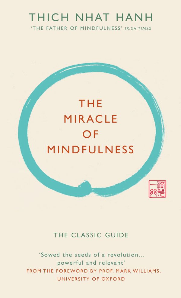 Cover Art for 9781846044823, The Miracle of Mindfulness by Thich Nhat Hanh