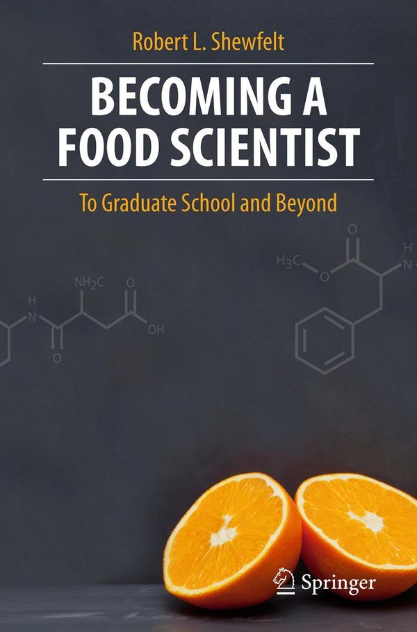Cover Art for 9781461432999, Becoming a Food Scientist: To Graduate School and Beyond by Robert L Shewfelt