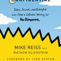 Cover Art for 9780062748058, Springfield Confidential: Jokes, Secrets, and Outright Lies from a Lifetime Writing for the Simpsons by Mike Reiss