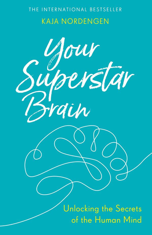 Cover Art for 9780349417226, Your Superstar Brain: Unlocking the Secrets of the Human Mind by Kaja Nordengen