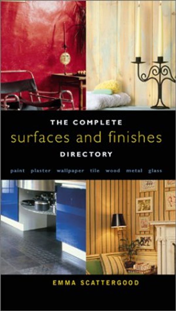 Cover Art for 9780823050307, The Complete Surfaces and Finishes Directory by Emma Scattergood