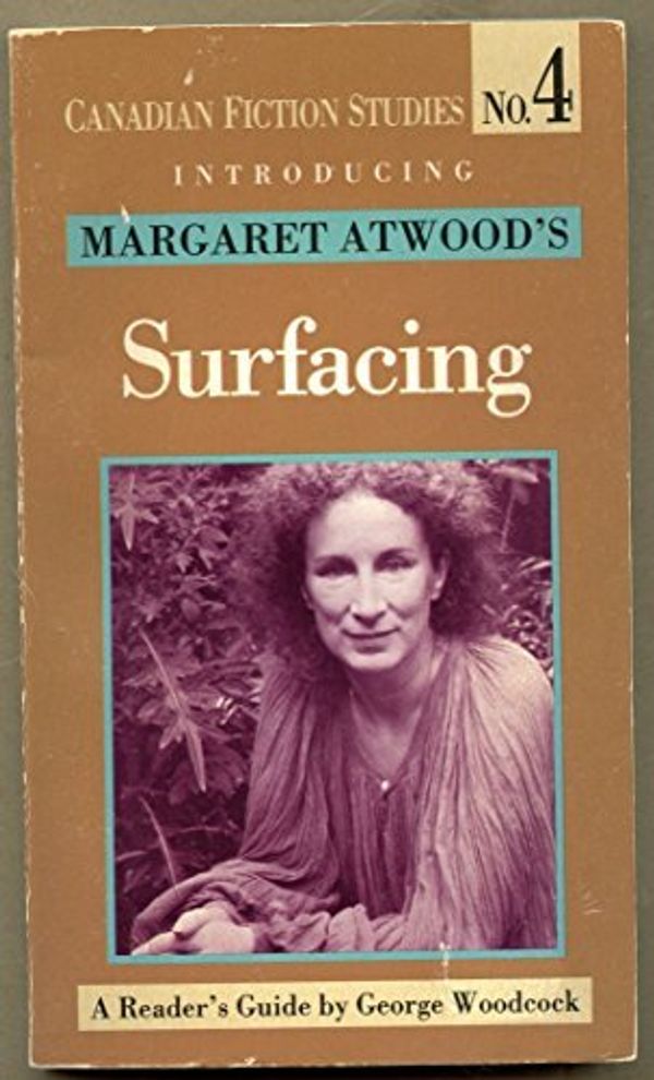 Cover Art for 9780773672987, Introducing Margaret Atwood's Surfacing: A readers guide (Canadian fiction studies) by George Woodcock