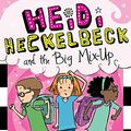 Cover Art for B01BKR435O, Heidi Heckelbeck and the Big Mix-Up by Wanda Coven
