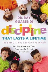 Cover Art for 9781569553688, Discipline That Lasts a Lifetime by Ray Guarendi