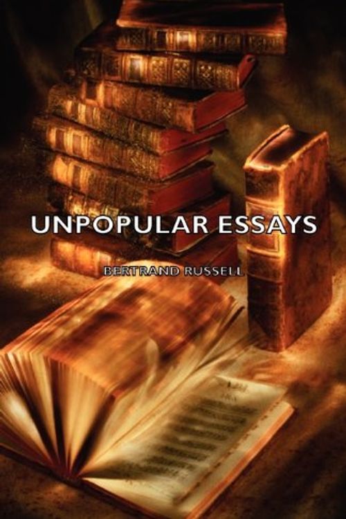 Cover Art for 9781406774337, Unpopular Essays by Bertrand Russell