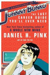 Cover Art for 9780755318735, The Adventures of Johnny Bunko: The Last Career Guide You'll Ever Need by Daniel H. Pink