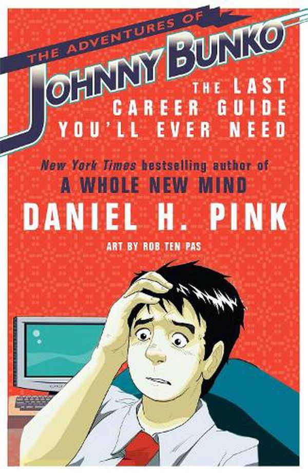 Cover Art for 9780755318735, The Adventures of Johnny Bunko: The Last Career Guide You'll Ever Need by Daniel H. Pink