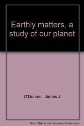 Cover Art for 9780671421465, Earthly Matters, a Study of Our Planet by James J O'Donnell